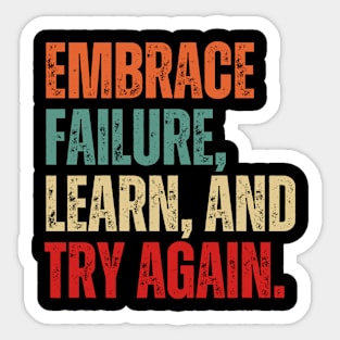 Inspirational and Motivational Quotes for Success - Embrace Failure, Learn, and Try Again Sticker